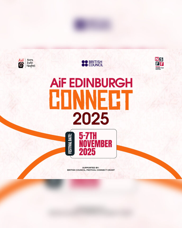 Accra Indie Filmfest (AiF) Wins British Council’s Festival Connect Grant to organise “AiF Edinburgh Connect” in Scotland (UK)